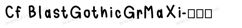 Cf BlastGothicGrMaXi字体转换